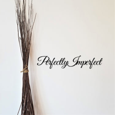 Perfectly Imperfect Word Sign | Metal Wall Art | Cursive Font Word Art | Steel Script Words | Inspirational Wall Saying | Wall Quote
